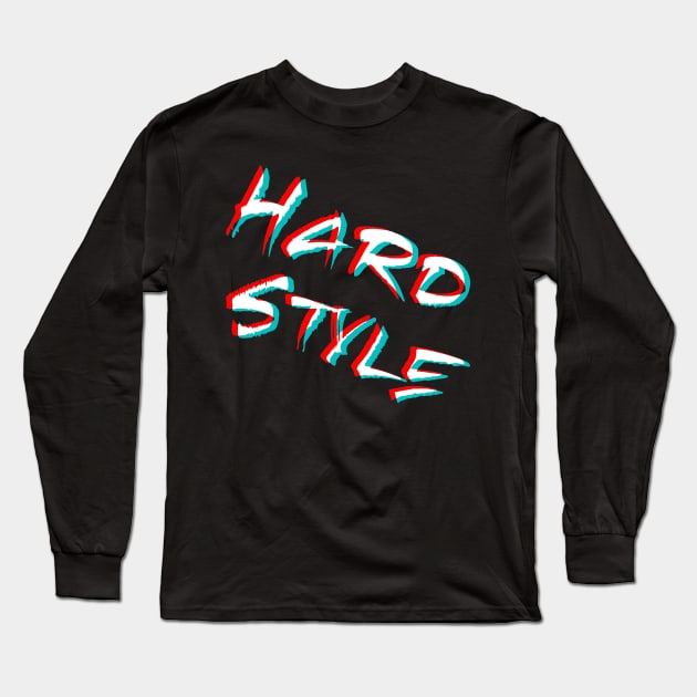 Hardstyle : EDM Hardstyle Music Outfit Festival , Long Sleeve T-Shirt by shirts.for.passions